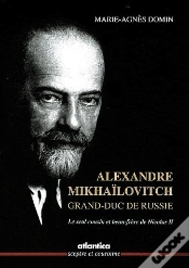 Capa do artigo Alexandre Mikhaïlovitch, Grand-Duc De Russie ; Le Seul Cousin Et Beau-Frère De Nicolas Ii