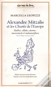 Alexandre Mitzalis Et Les Chants De L'Europe - Mythes, Cellules, Atomes : Mouvement Et Metamorphose