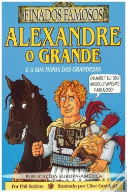 Capa do artigo Alexandre o Grande e a Sua Mania das Grandezas