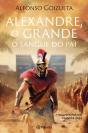 Alexandre, o Grande - O Sangue do Pai - Preview