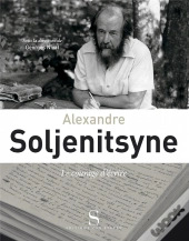 Alexandre Soljenitsyne Le Courage D Ecrire