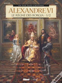 Capa do artigo Alexandre Vi ; Le Règne Des Borgia Tome 1