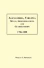 Alexandria, Virginia Wills, Administrations And Guardianships, 1786-1800 - Preview