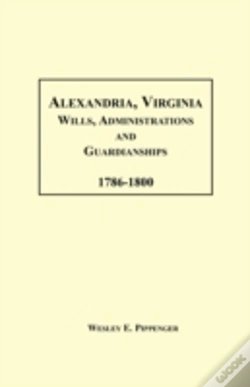 Capa do artigo Alexandria, Virginia Wills, Administrations And Guardianships, 1786-1800