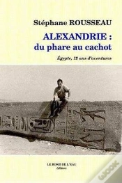 Capa do artigo Alexandrie Du Phare Au Cachot : Egypte,12 Ans D