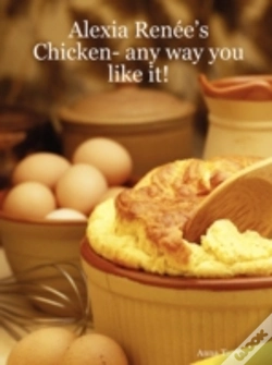 Capa do artigo Alexia Renee'S - Chicken- Any Way You Like It!