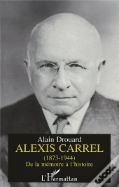 Alexis Carrel ; De La Memoire A L'Histoire