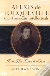 Alexis De Tocqueville And American Intellectuals