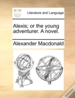 Capa do artigo Alexis; Or The Young Adventurer. A Novel