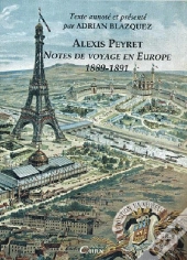 Alexis Peyret ; Notes De Voyage En Europe 1848-1891 ; Écrits Du For Privé Des Pays De L'Adour