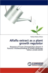Alfalfa Extract As A Plant Growth Regulator