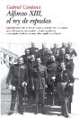 Alfonso Xiii, El Rey De Espadas - Preview