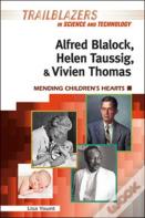 Alfred Blalock, Helen Taussig, & Vivien Thomas