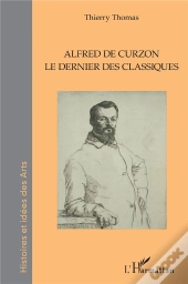 Alfred De Curzon : Le Dernier Des Classiques