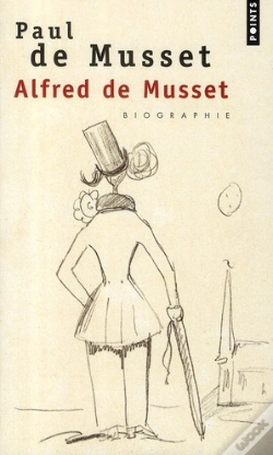 Capa do artigo Alfred De Musset, Biographie ; Musset Raconté Par Son Frère