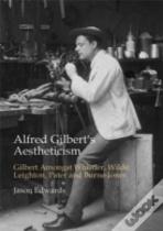 Alfred Gilbert'S Aestheticism