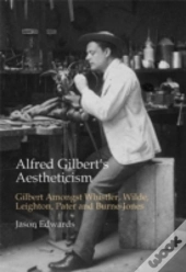 Alfred Gilbert'S Aestheticism
