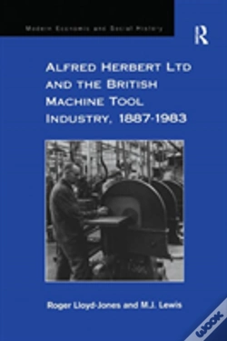 Capa do artigo Alfred Herbert Ltd And The British Machine Tool Industry, 1887-1983