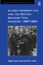 Alfred Herbert Ltd And The British Machine Tool Industry, 1887-1983 - Preview