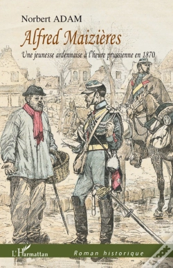 Capa do artigo Alfred Maizieres ; Une Jeunesse Ardennaise À L'Heure Prussienne En 1870