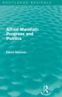 Alfred Marshall: Progress And Politics (Routledge Revivals) - Preview