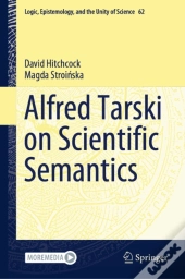 Alfred Tarski On Scientific Semantics