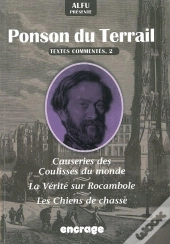 Alfu Présente Ponson Du Terrail : Textes Commentés 2 : Causeries Des Coulisses Du Monde