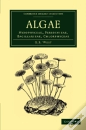 Algae: Volume 1, Myxophyceae, Peridinieae, Bacillarieae, Chlorphyceae