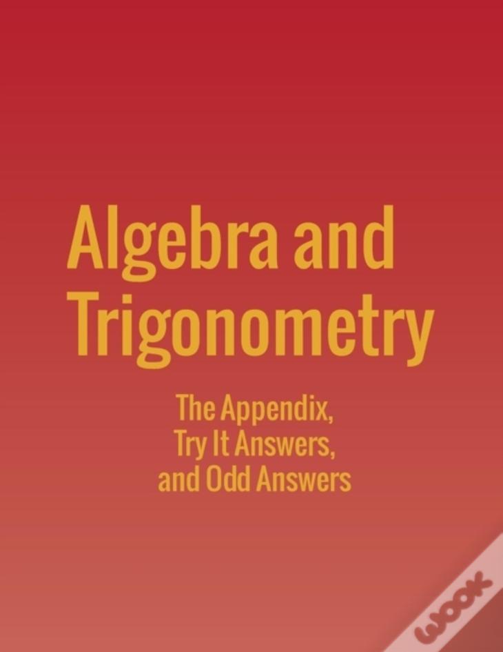 Algebra And Trigonometry: The Appendix, Try It Answers And Odd Answers