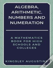 Algebra, Arithmetic, Numbers And Numeration