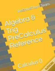Algebra & Trig Precalculus Reference