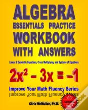 Algebra Essentials Practice Workbook With Answers