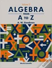 Algebra From A To Z