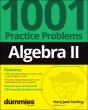 Algebra Ii: 1001 Practice Problems For Dummies (+ Free Online Practice) - Preview