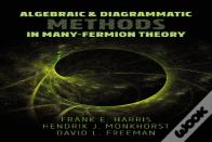 Algebraic And Diagrammatic Methods In Many-Fermion Theory