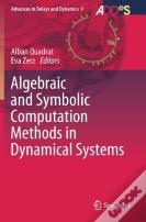 Algebraic And Symbolic Computation Methods In Dynamical Systems