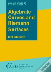 Algebraic Curves And Riemann Surfaces