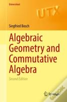 Algebraic Geometry And Commutative Algebra