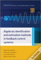 Algebraic Identification And Estimation Methods In Feedback Control Systems