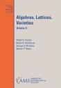 Algebras, Lattices, Varieties - Preview