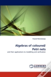 Algebras Of Coloured/ Petri Nets