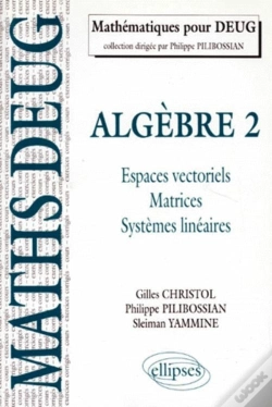Capa do artigo Algèbre - 2. Espaces Vectoriels, Matrices, Systèmes Linéaires