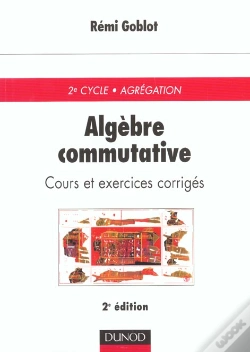Capa do artigo Algebre Commutative ; Cours Et Exercices Corriges