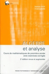 Algèbre Et Analyse ; Cours De Mathématiques De Première Année Avec Exercices Corrigés (2e Édition Revue Et Augmentée)