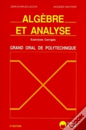 Capa do artigo Algèbre Et Analyse ; Exercices Corrigés ; Grand Oral De Polytechnique (2e Édition)