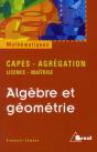 Algèbre Et Géometrie ; Capes, Agrégation ; Licence-Maîtrise - Preview