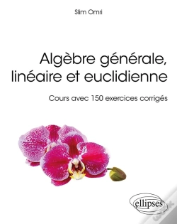 Capa do artigo Algèbre Générale, Linéaire Et Euclidienne ; Cours Avec 150 Exercices Corrigés