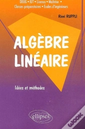 Algèbre Linéaire - Idées Et Méthodes