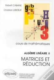 Capa do artigo Algèbre Linéaire - Ii - Matrices Et Réduction