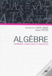 Algebre : Nombres Complexes Et Matrices